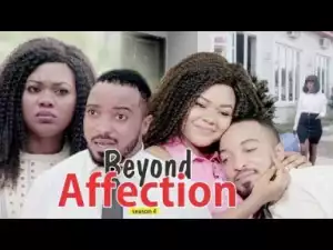 Video: BEYOND AFFECTION 4 | 2018 Latest Nigerian Nollywood Movie